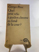 Quel petit vélo à guidon chromé au fond de la cour ? Edition originale. Achevé d'imprimer au 20 janvier 1966 par Georges PEREC - Image 1