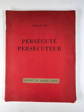 (Surréalisme) Persécuté persécuteur. Louis ARAGON