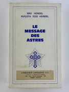 Le message des astres. Exposition ésotérique d'astrologie natale et médicale. Interprétation du thème astrologique et diagnostic des maladies. par Max Heindel et Augusta Foss Heindel - Image 1