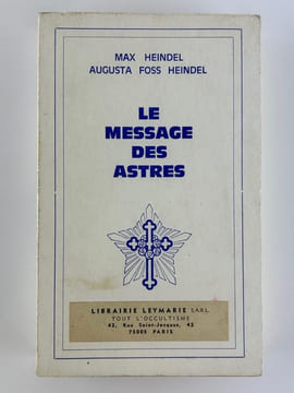 Le message des astres. Exposition ésotérique d'astrologie natale et médicale. Interprétation du thème astrologique et diagnostic des maladies.. Max ...