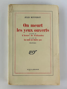 On meurt les yeux ouverts. Précédé de L'heure de Fallandra et suivi de La nuit ne finira pas. Fictions. . Jules MONNEROT