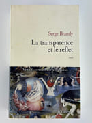 La transparence et le reflet. Essai par Serge BRAMLY - Image 1