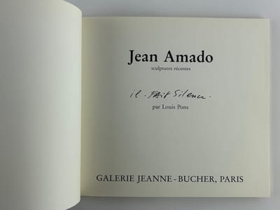 AMADO - Réunion de 3 catalogues d'exposition de la Galerie Jeanne Bucher. 1) 30 septembre - 30 octobre 1976. Texte de Georges Duby. 25 numéros présentés. 2) Sculptures récentes. Dora Vallier : Amado dans son monde. L'analyse - le rocher-l'animal-la barque - le jouet comme transfert - le jeu. Exposition du 15 novembre au 19 décembre 1983. 3) Sculptures récentes. Il fait silence par Louis Pons. Texte de Jean-Louis Jaeger. Reproductions couleurs, certaines dépliantes. Exposition du 25 novembre au 7 janvier 1989. 