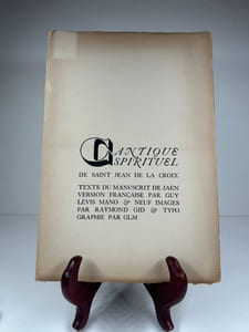 CANTIQUE SPIRITUEL. Texte du manuscrit de Jaen. Version française par Guy Lévis Mano & neuf images par Raymond Gid & typographie par GLM. Un des 25 exemplaires signés par l'éditeur et réservés aux amis de GLM  marqués de A à Z. (Ex. Z). 