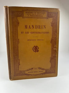 Mandrin et les contrebandiers. Mémoires inédits publiés avec une introduction de F. Funck-Brentano. Carrière de Mandrin. Journal de Marsin. Edition illustrée. 