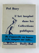 L' Art inopiné dans les Collections publiques. Envoi autographe signé de Pol Bury. par Pol BURY - Image 1