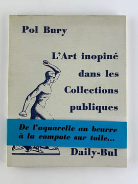 L' Art inopiné dans les Collections publiques. Envoi autographe signé de Pol Bury.. Pol BURY