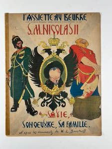 (RUSSIE-TZARISME) L'Assiette au Beurre N°448. 30 octobre 1909. S. M. NICOLAS II. SON OEUVRE, SA FAMILLE d'après les documents de W. L. Bourtzeff