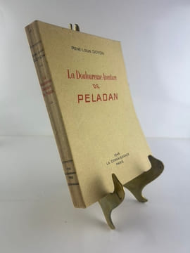 La Douloureuse Aventure de Peladan. Biographie passionnée. . René-Louis DOYON / Sâr Peladan