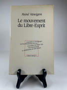 LE MOUVEMENT DU LIBRE-ESPRIT. Généralités et témoignages sur les affleurements de la vie à la surface du Moyen-Age, de la Renaissance, et, incidemment, de notre époque. par Raoul Vaneigem - Image 1