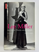 (BIOGRAPHIE) Lee Miller dans l'oeil de l'Histoire, une photographe. par Carolyn BURKE - Image 1