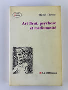 Art Brut, psychose et médiumnité par Michel THEVOZ - Image 1