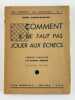 Comment il ne faut pas jouer aux &eacute;checs. 3e &eacute;d.. Eug&egrave;ne ZNOSKO-BOROVSKY. Version fran&ccedil;aise par Gaston Legrain.