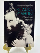 (BIOGRAPHIE) Claude Cahun. L'Exostisme intérieur. par François LEPERLIER - Image 1