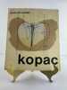 (Art Brut) Slavko Kopac. R&eacute;trospective 1936-1981 (peinture, sculpture, c&eacute;ramique) 21 octobre - 21 novembre 1981 Paris Art center. OUVRAGE ORN&Eacute; D'UNE ...