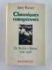 Chroniques europ&eacute;ennes. De Berlin &agrave; Rome 1931-1958. Janet FLANNER. Textes choisis et rassembl&eacute;s par Irving Drutman, traduits de l'am&eacute;ricain par Laure ...