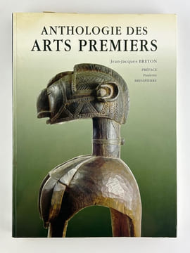 Anthologie des arts premiers.. Jean-Jacques BRETON. Préface Paulette Brisepierre