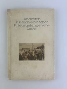 (Première Guerre mondiale) Ansichten russisch-sibirischer Kriegsgefangenen-Lager mit über 200 Originalaufnahmen / Vues des camps de prisonniers de guerre russo-sibériens, illustrées par plus de 200 photographies originales.