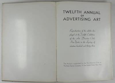 Twelfth Annual of Advertising Art. reproductions of the exhibits displayed at thr Twelfth Exhibition of the Art Directors Club, New-York, in the Spring of the nineteen and thirty-three. 