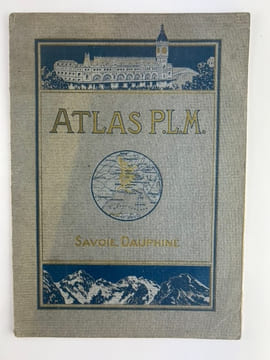 (CHEMINS DE FER- BROCHURE PUBLICITAIRE) Les Alpes Françaises. Atlas P.L.M. Savoie. Dauphiné. Massif du Mont-Blanc.Tarentaise. Maurienne. Chartreuse. ...