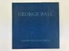 George Ball  - Peintures  - Oeuvres sur papier. Catalogue d'exposition du 13 juin au 13 juillet 1991.. George BALL. Texte par Abidine.