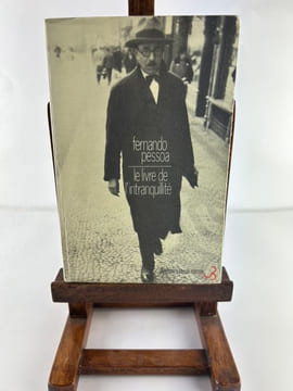 Le livre de l'intranquilité de Bernardo Soares. Traduit du portugais par Françoise Laye. Tome III des Oeuvres de Fernando Pessoa publiées sous la ...