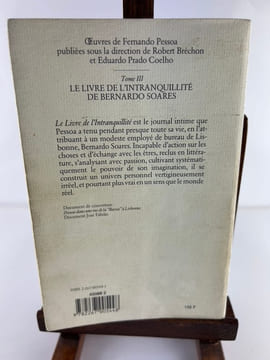 Le livre de l'intranquilité de Bernardo Soares. Traduit du portugais par Françoise Laye. Tome III des Oeuvres de Fernando Pessoa publiées sous la ...