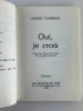 Oui je crois. Envoi autographe sign&eacute; &agrave; Madame la ministre Saunier-Se&iuml;t&eacute;.. Albert CHAMBON. Pr&eacute;face du P&egrave;re A.-M. Carr&eacute;.