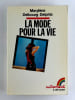 La mode pour la vie.. Maryl&egrave;ne Delbourg-Delphis
