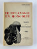 Le brigandage en Mongolie. Souvenirs de la Chine "Ancienne" . Joseph KERVYN, Missionaire De Scheut