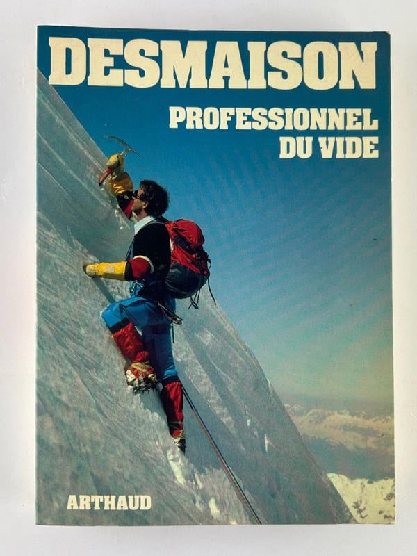 René Desmaison - Professionnel du vide. Envoi autographe signé au journ ...