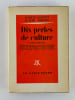 Dix perles de culture. Pastiches de Jean Giraudoux - J.P. Sartre - Audiberti - Henry de Motherlant - Paul Claudel - Fran&ccedil;ois Mauriac - Jean Cocteau - ...