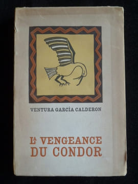 La Vengeance du condor. Bois en couleurs de Marcel Bovis. Edition établie par Henri Jonquières.. Ventura Garcia Calderon. Bois en couleurs de Marcel ...