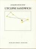L'Eclipse Sandwich.    NYST (Jacques Louis) : 