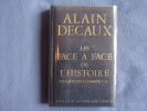 Les face à face de l'histoire-- de louis XIV à Clémenceau. Alain Decayx