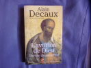 L' avorton de Dieu; Une vie de saint Paul. Alain Decaux