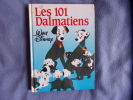 Les 101 Dalmatiens. Walt Disney Présente  Smith Dodie  Lameunière Cécile