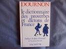 Le dictionnaire des proverbes et dictons de france. Dournon  Dutourd Jean (préface)
