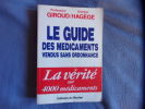 Le guide des médicaments vendus sans ordonnance. Jean-Paul Giroud  Charles G. (Charles Gillles) Hagège