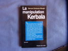 La manipulation Kerbala. Stroiazzo-Mougin Bernard