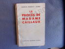 Le procés de Madame Caillaux. Charles-maurice Chenu