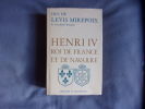 Henri IV roi de France et de Navarre. Duc De Levis Mirepoix