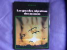Les Grandes migrations des animaux ( nature et vie ). John Cloudsley-Thompson