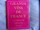 Le Grand livre des vins de France d'Allemagne d'Italie et d'Espagne. Collectif