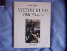 Victor Hugo visionnaire. Seghers Pierre