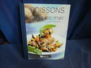 Poissons et fruits de mer 300 recettes gourmandes. Caroline Darbonne