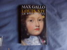 Louis XIV - tome 1 - le roi soleil (1). Gallo Max