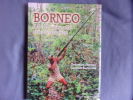 Bornéo : La diagonale vert jungle. Samson Catherine  Raymond Jacques