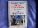 Michel le jardinier au jardin de J.J.Rousseau. Florence Mothe Et Michel Lis