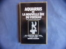 Aquarius ou la nouvelle ère du verseau. Jacques Halbronn